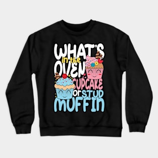 What's in the Oven Cupcake or Stud Muffin Crewneck Sweatshirt